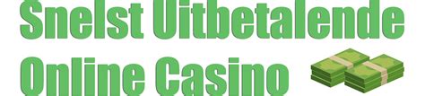 snelst uitbetalende casino - snelste uitbetalende casino